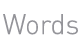 Words