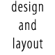 design and layout